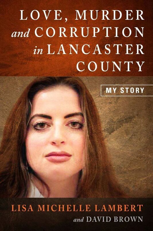 Love, Murder, and Corruption in Lancaster County