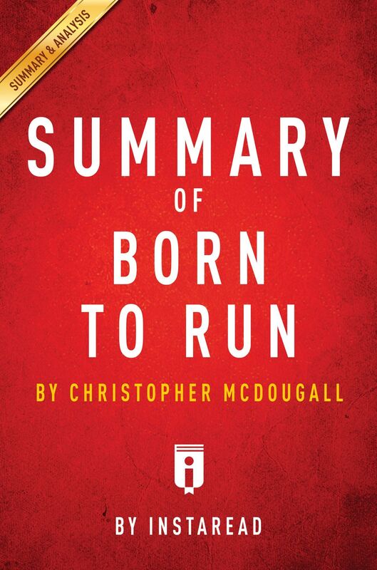 Born to Run by Christopher McDougall Summary & Analysis