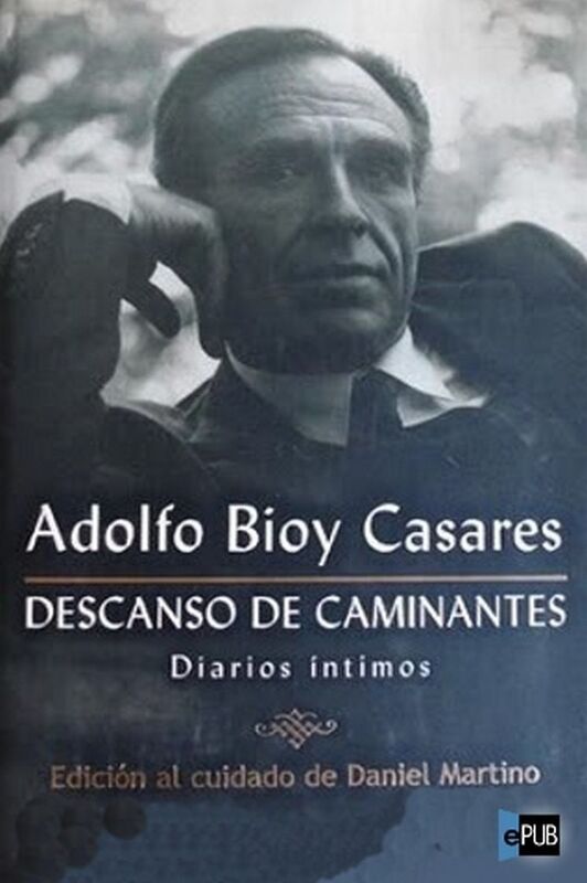 Descanso De Caminantes Adolfo Bioy Casares