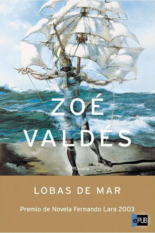 Lobas de mar - Zoe Valdes