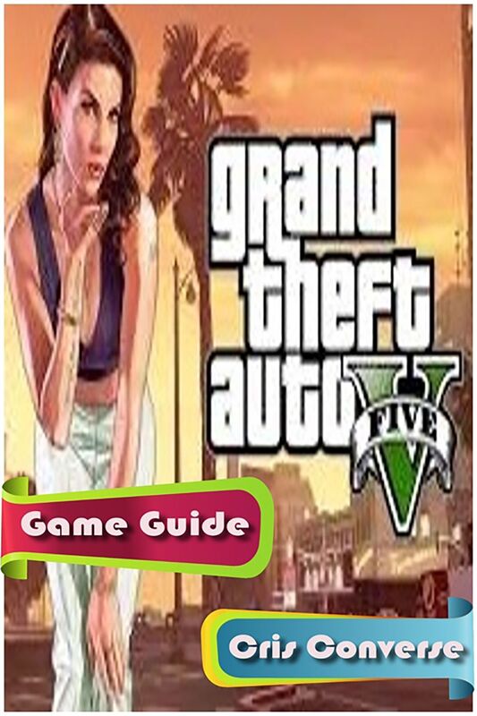 Grand Theft Auto V Game Guide