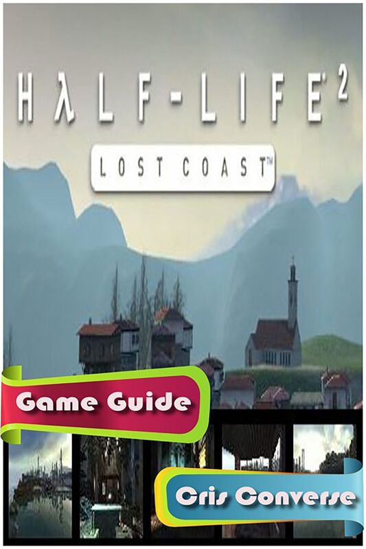 Half Life 2 Lost Coast Game Guide