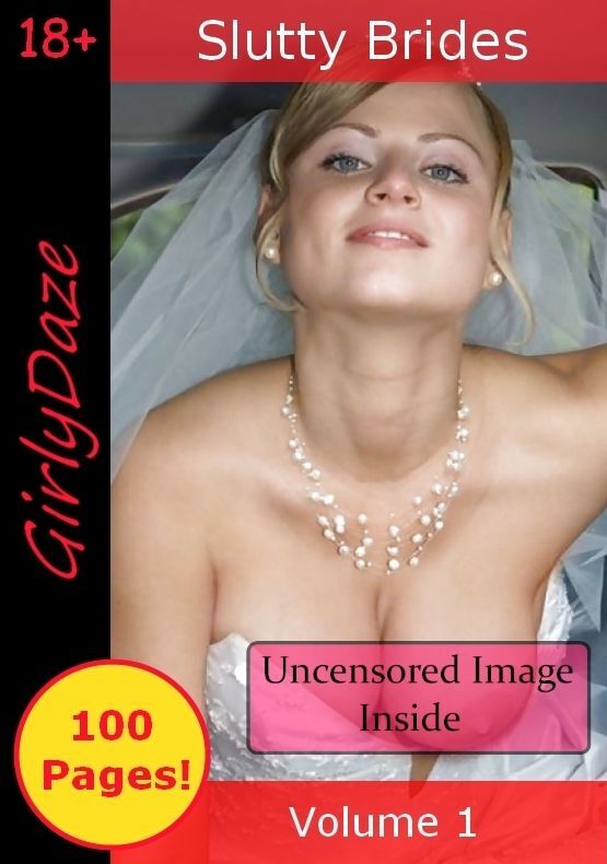 Slutty Brides: 100 Full Colour Pages of Sexy Brides