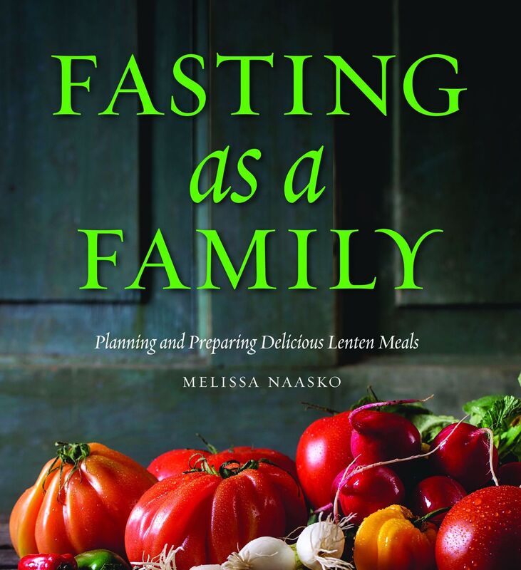 Fasting as a Family: Planning and Preparing Delicious Lenten Meals