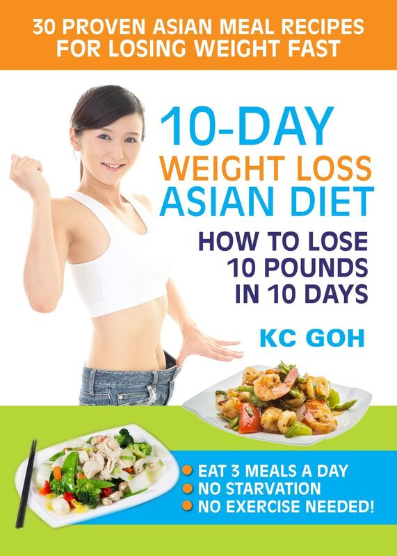 10-Day Weight Loss Asian Diet: How to Lose 10 Pounds In 10 Days