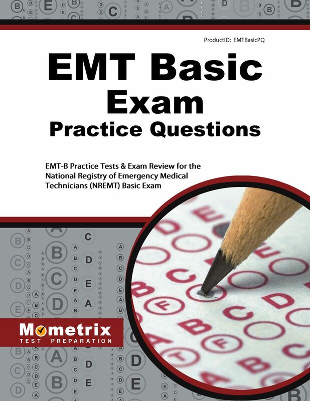 EMT Basic Exam Practice Questions (First Set): EMT-B Practice Tests & Review for the National Registry of Emergency Medical Technicians (NREMT) Basic Exam