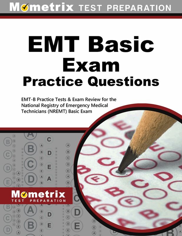 EMT Basic Exam Practice Questions (Second Set): EMT-B Practice Tests & Review for the National Registry of Emergency Medical Technicians (NREMT) Basic Exam