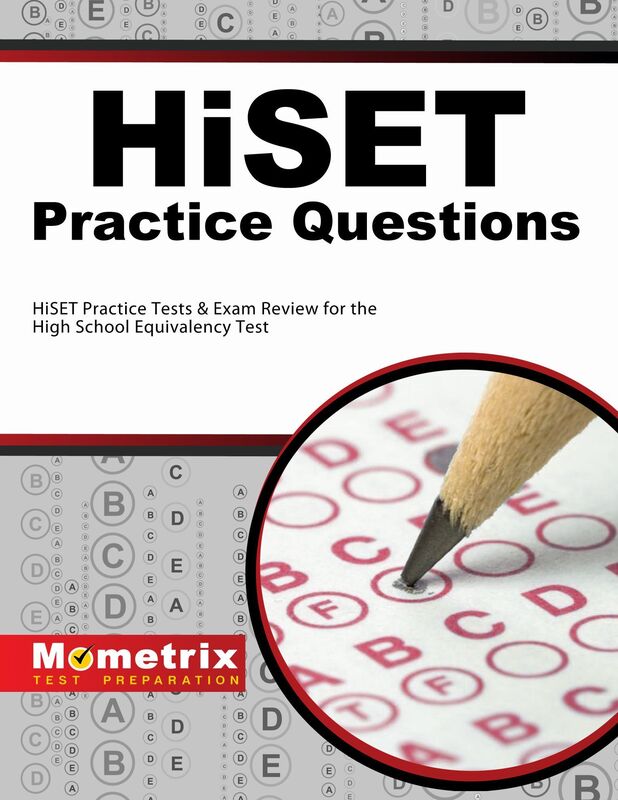 HiSET Practice Questions (First Set): HiSET Practice Tests & Exam Review for the High School Equivalency Test