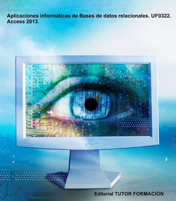 Aplicaciones informaticas de Bases de datos relacionales. UF0322. Access 2013
