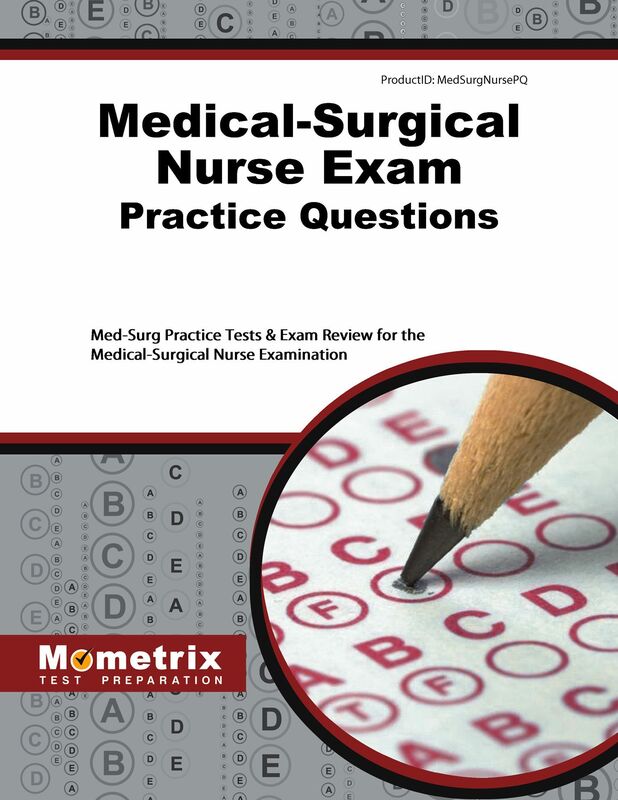 Medical-Surgical Nurse Exam Practice Questions (Second Set): Med-Surg Practice Tests & Exam Review for the Medical-Surgical Nurse Examination