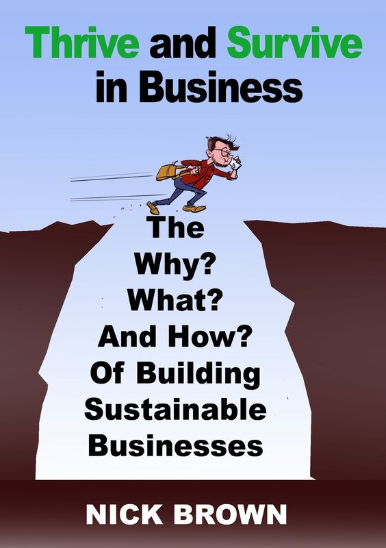 Thrive and Survive in Business: The Why, What and How of building sustainable businesses