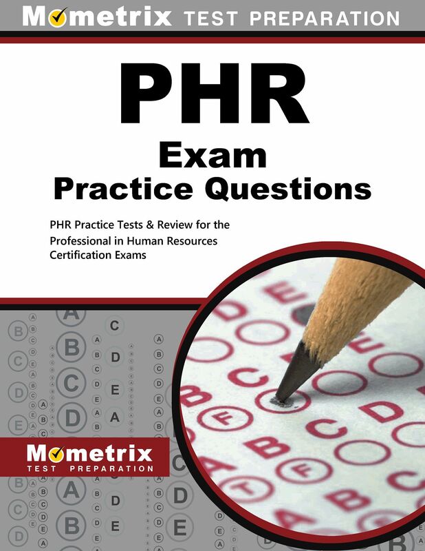 PHR Exam Practice Questions (First Set): PHR Practice Tests & Review for the Professional in Human Resources Certification Exams