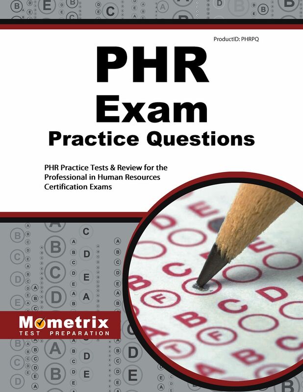 PHR Exam Practice Questions (First Set): PHR Practice Tests & Review for the Professional in Human Resources Certification Exams