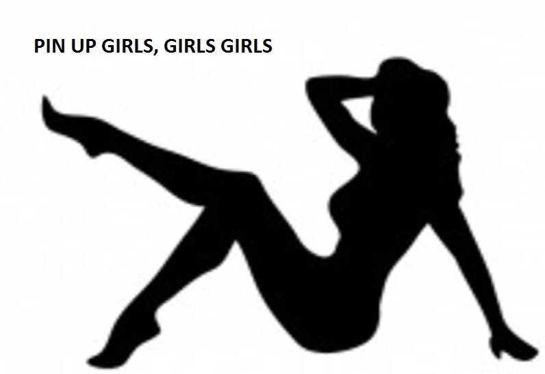 Pin Up Girls, Girls, Girls!