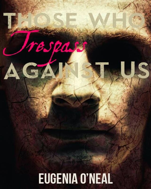 Those Who Trespass Against Us