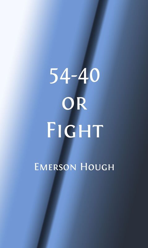54-40 or Fight (Illustrated)