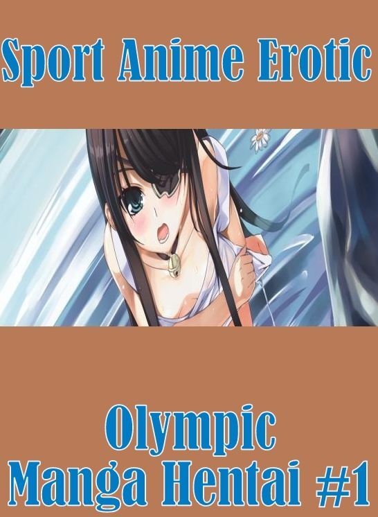 xxx: Vergin Prison Best Prison Sport Anime Erotic Olympic Manga Hentai #1 ( sex, porn, fetish, bondage, oral, anal, ebony, hentai, domination, erotic photography, erotic sex stories, adult, xxx, shemale, voyeur, erotic, blowjob )