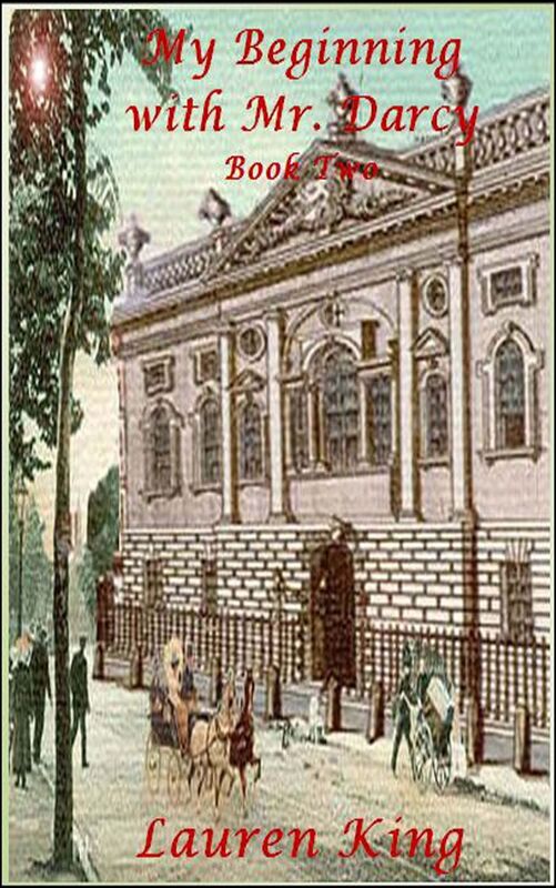 My Beginning with Mr. Darcy - Book Two