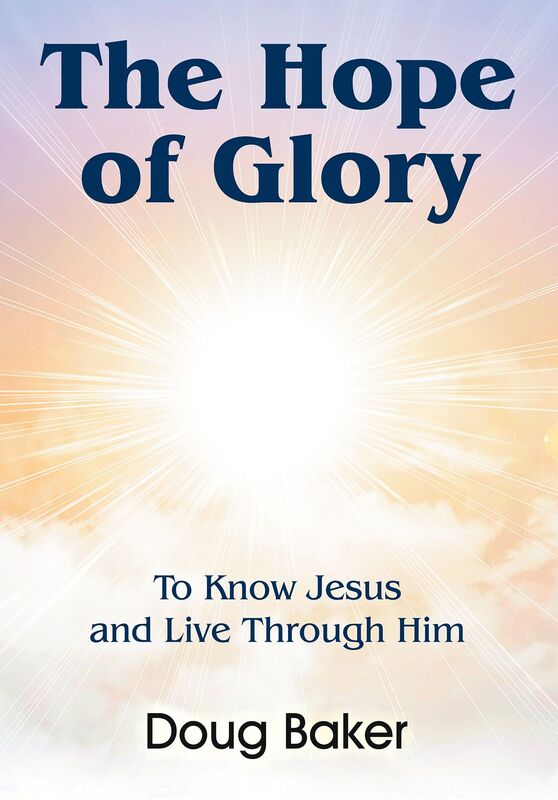 Hope of Glory, The: To Know Jesus and Live Through Him