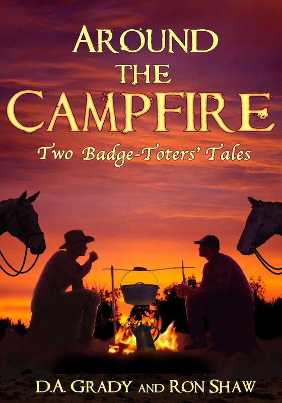 Around the Campfire - Two Badge-Toters' Tales