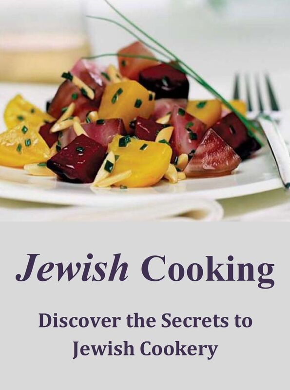 Jewish Cooking: Discover the Secrets to Jewish Cookery