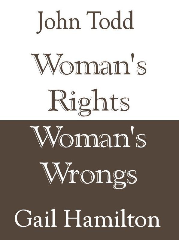 Woman's Rights and Woman's Wrongs