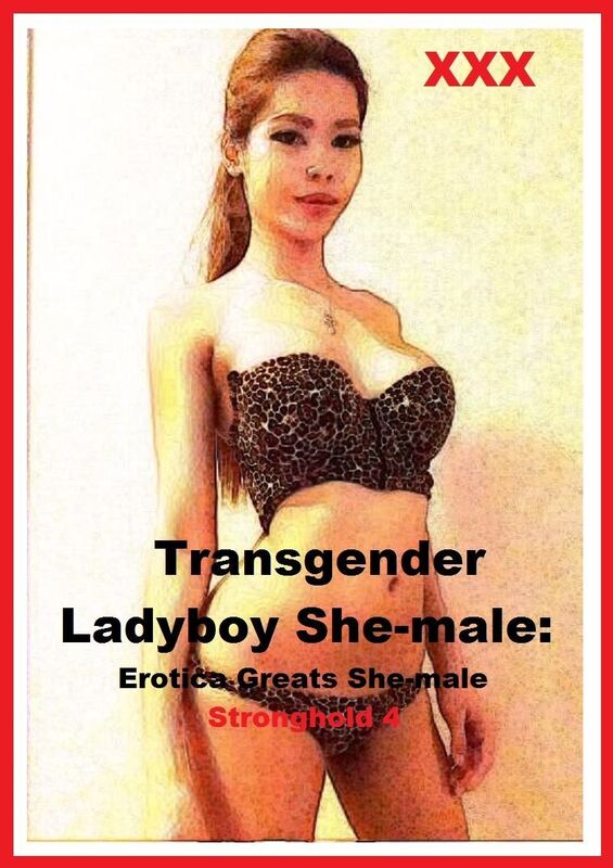 Transgender Ladyboy She-male: Erotica Greats She-male Stronghold 4 Hentai Anime Manga & Erotic Nude Photography ( Erotic Photography, Naked Adult Nudes, Breast, Domination, Bare Ass, Hentai, XXX, Adult Sex, Teen )