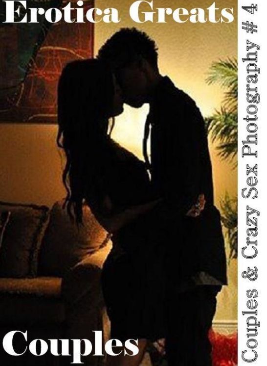 Couples: Erotica Greats Couples & Crazy Sex Photography # 4 ( Erotic Photography, Naked Adult Nudes, Breast, Domination, Bare Ass, Hentai, XXX, Adult Sex, Teen )