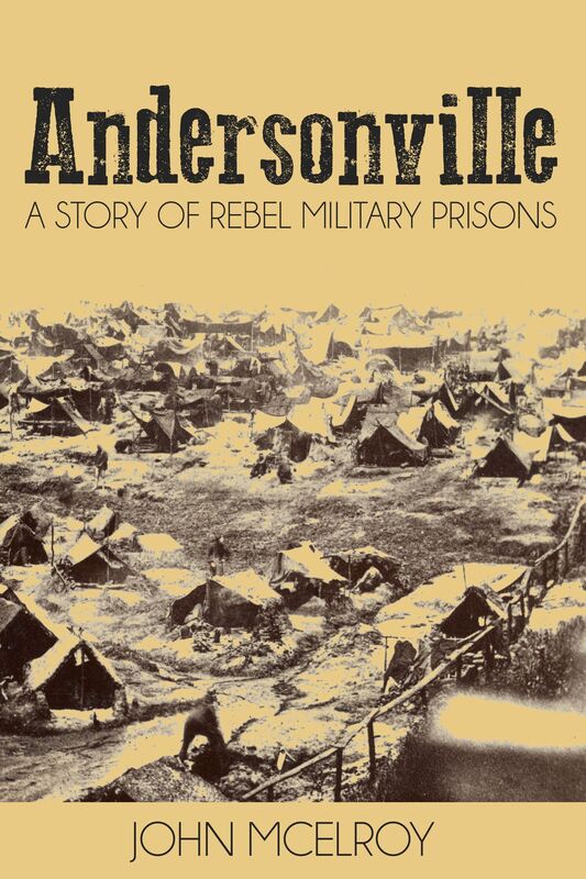 Andersonville A Story of Rebel Military Prisons