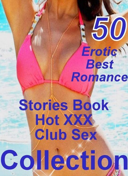 Fetish: 50 Erotic Best Romance Stories Book Hot XXX Club Sex Collection ( sex, porn, fetish, bondage, oral, anal, ebony, domination, erotic sex stories, adult, xxx, shemale, voyeur, erotic, blowjob )