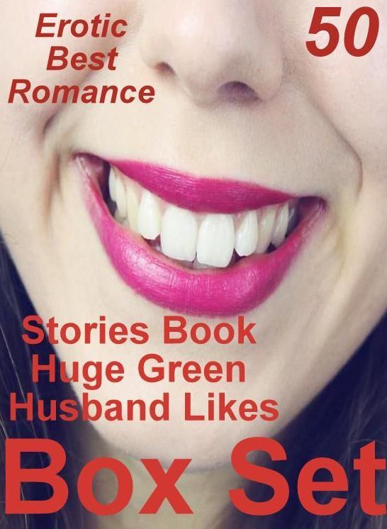 Submisive: 50 Erotic Best Romance Stories Book Huge Green Husband Likes Box Set ( sex, porn, fetish, bondage, oral, anal, ebony, domination, erotic sex stories, adult, xxx, shemale, voyeur, erotic, blowjob )