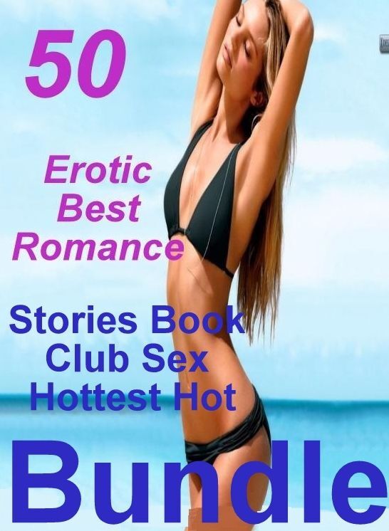 Bondage: 50 Erotic Best Romance Stories Book Club Sex Hottest Hot Bundle ( sex, porn, fetish, bondage, oral, anal, ebony, domination, erotic sex stories, adult, xxx, shemale, voyeur, erotic, blowjob )