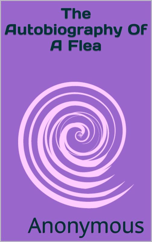 The Autobiography Of A Flea