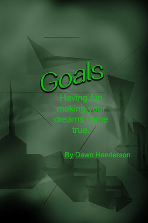 Goals-Having Fun Making Your Dreams Come True