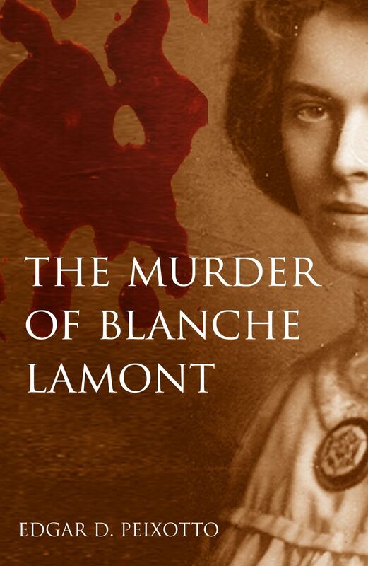 The Murder of Blanche Lamont (Expanded, Annotated)