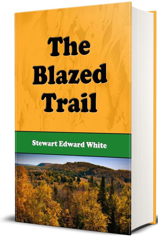 The Blazed Trail (Illustrated)