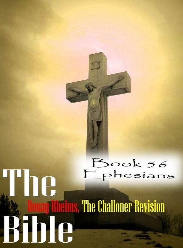 The Bible Douay-Rheims,the Challoner Revision Book 56 Ephesians