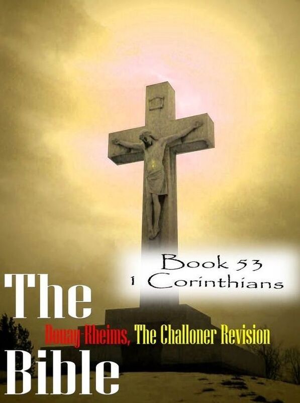 The Bible Douay-Rheims,the Challoner Revision Book 53 1 Corinthians