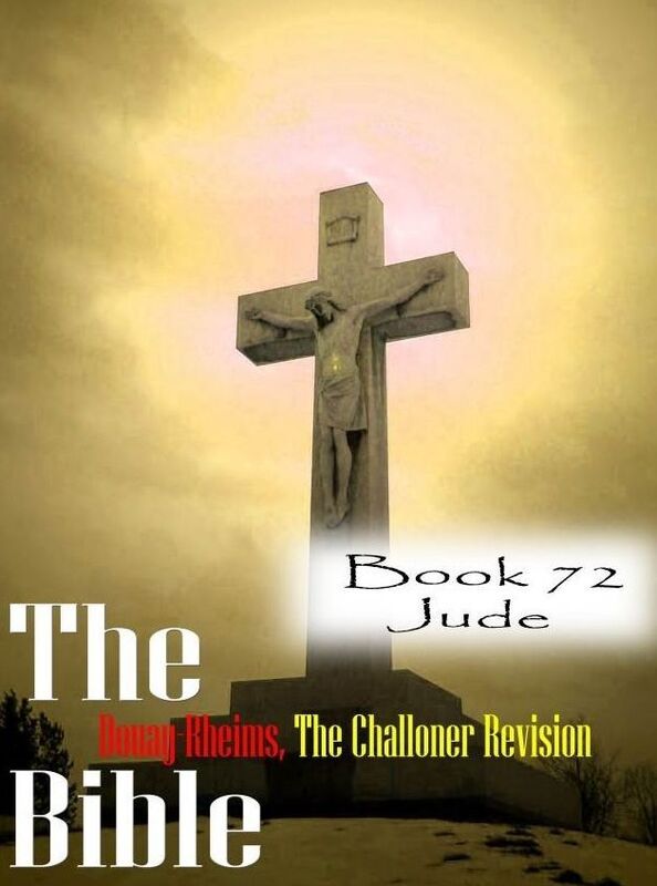 The Bible Douay-Rheims,the Challoner Revision Book 72 Jude