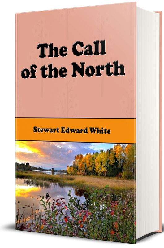 The Call of the North (Illustrated)