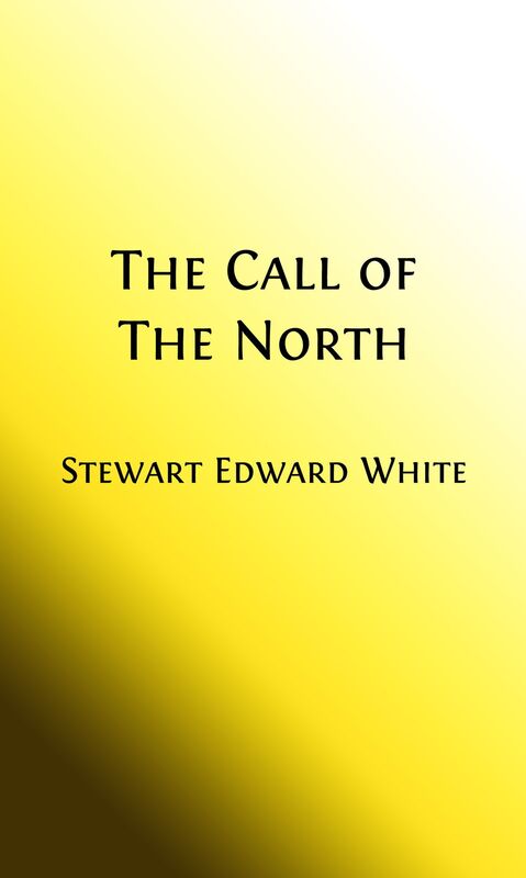 The Call of the North (Illustrated)