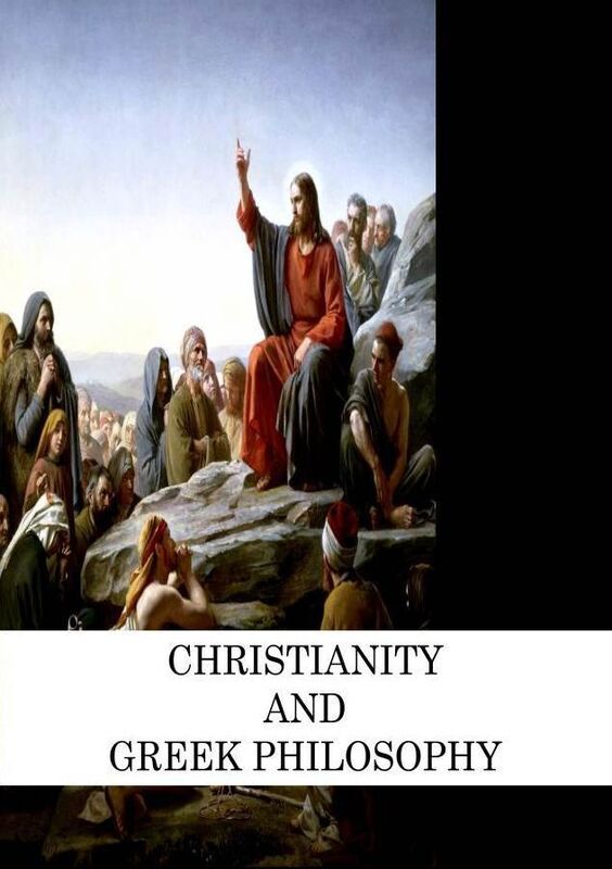 Christianity And Greek Philosophy