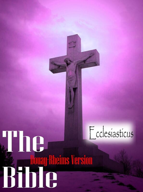The Holy Bible Douay-Rheims Version, Ecclesiasticus