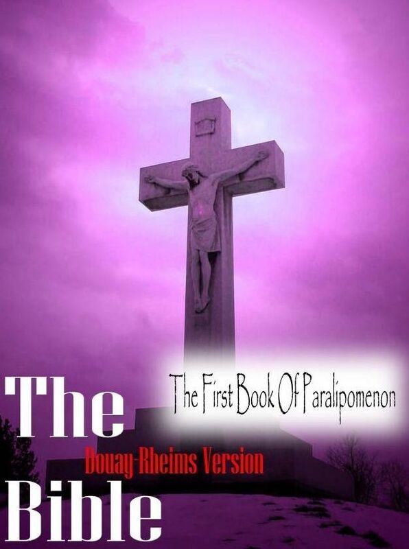 The Holy Bible Douay-Rheims Version,The First Book Of Paralipomenon