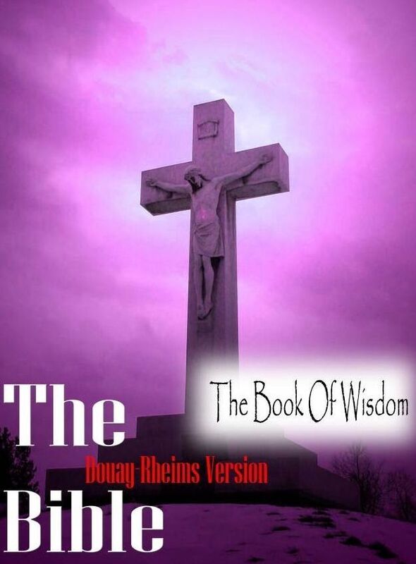 The Holy Bible Douay-Rheims Version, The Book Of Wisdom