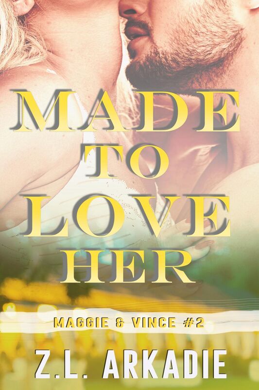 Made To Love Her (Maggie & Vince, #3)