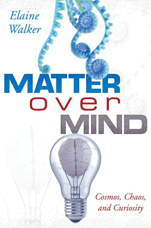 Matter Over Mind: Cosmos, Chaos, and Curiosity