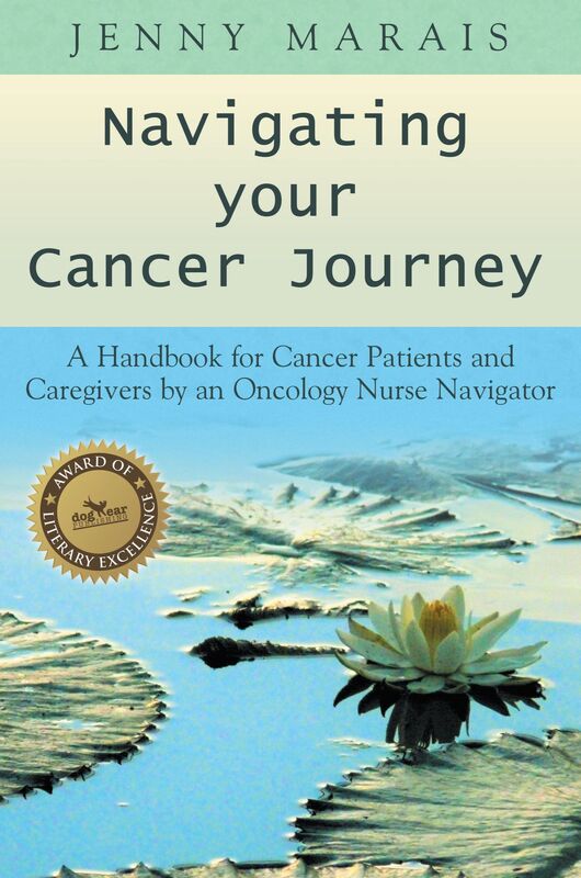 Navigating Your Cancer Journey: A Handbook for Cancer Patients and Caregivers by an Oncology Nurse Navigator