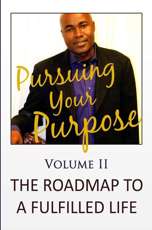 Pursuing Your Purpose II - The Roadmap To A Fulfilled Life
