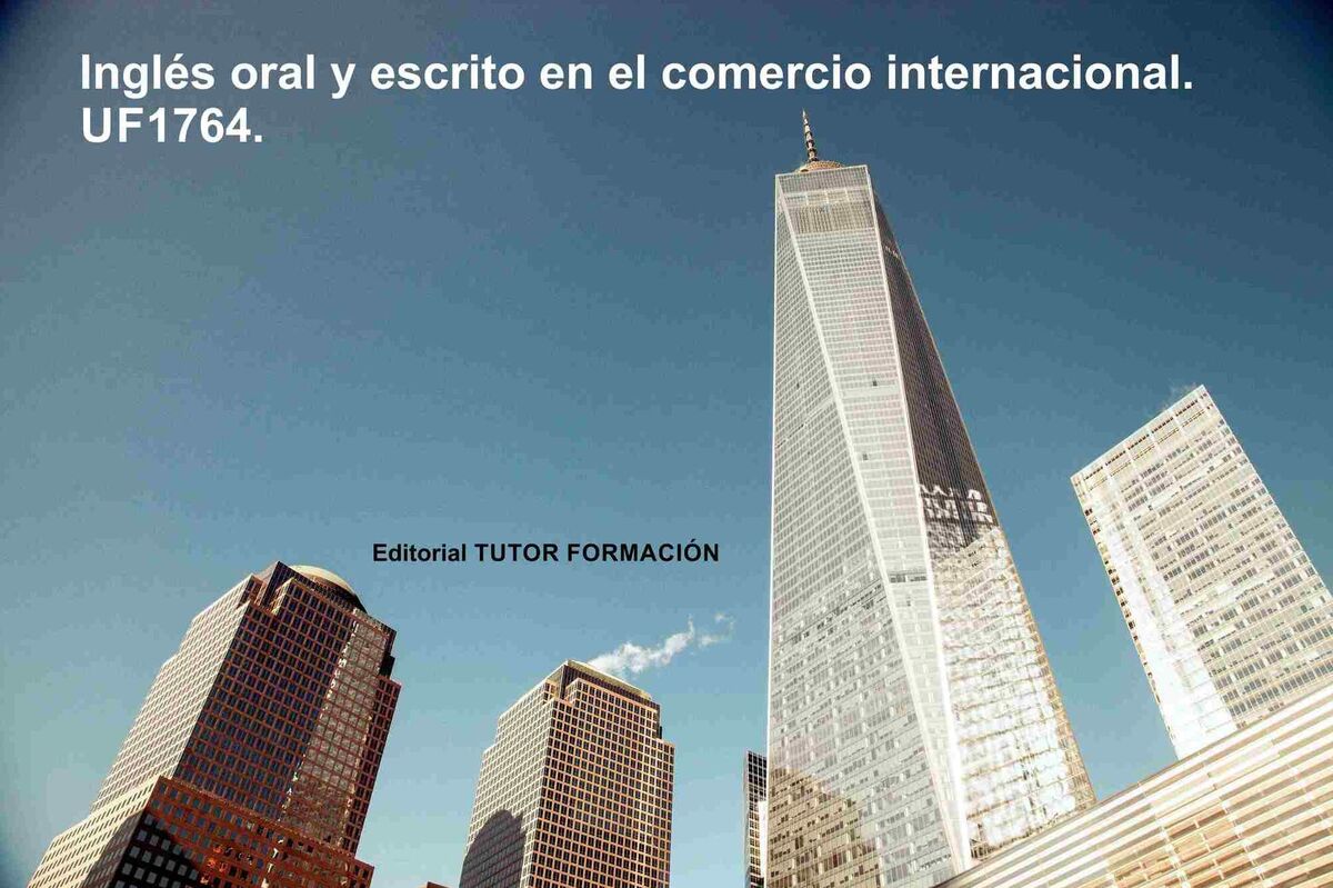Ingles oral y escrito en el comercio internacional. UF1764